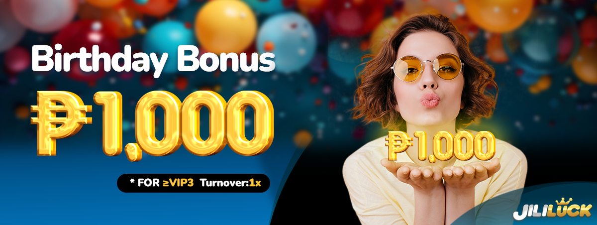 Jililuck ?Birthday bonus for VIP3 and above